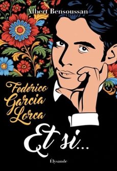 federico garcia lorca : et si…-albert bensoussan-9782487898578