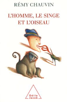l' homme, le singe et l'oiseau (ebook)-remy chauvin-9782738163578