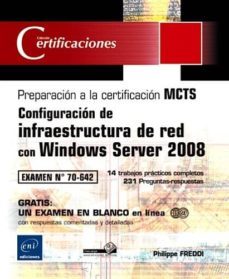 configuracion de infraestructura de red con windows server 2008:e xamen nº 70-642-philippe freddi-9782746069978