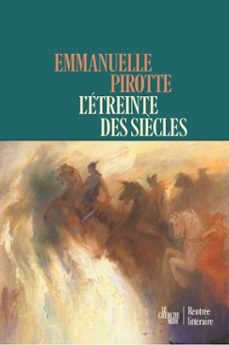l'etreinte des siècles - rentree litteraire janvier 2026 (ebook)-emmanuelle pirotte-9782749182278