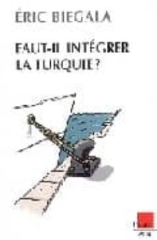 faut-il integrer la turquie?-eric biegala-9782752601278