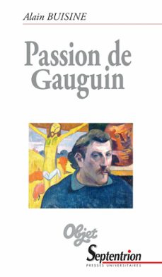 passion de gauguin-alain buisine-9782757427378