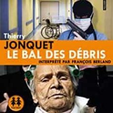 le bal des debris-thierry jonquet-9782757884478