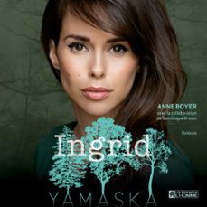 ingrid - yamaska (audiolibro)-anne boyer-dominique drouin-9782761954778
