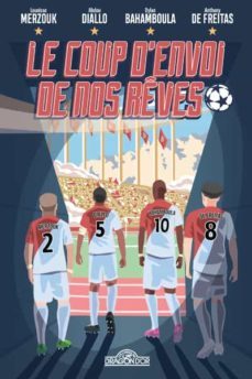 le coup d envoi de nos reves-9782821213678