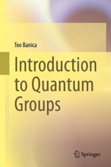 introduction to quantum groups (ebook)-teo banica-9783031238178