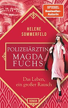 polizeiarztin magda fuchs - das leben, ein groer rausch-9783423263078