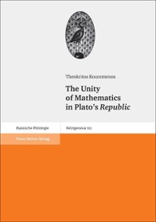 the unity of mathematics in plato's republic (ebook)-theokritos kouremenos-9783515110778