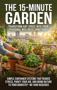the 15-minute garden: transform any space into your personal wellness sanctuary (ebook)-patrick simmons-9783565138678
