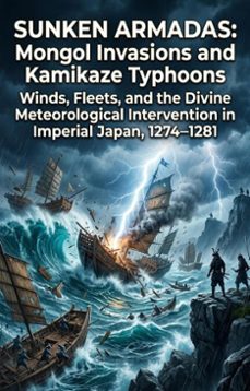 sunken armadas: mongol invasions and kamikaze typhoons (ebook)-victoria moses-9783565387878