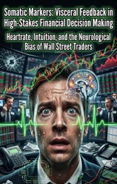 somatic markers: visceral feedback in high-stakes financial decision making (ebook)-ricky hernandez-9783565395378