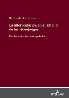 la interpretacion en el ambito de los videojuegos (ebook)-ramón méndez gonzález-9783631877678