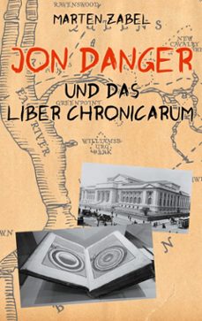 jon danger und das liber chronicarum-marten zabel-9783696341978