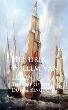 the rise of the dutch kingdom (ebook)-hendrik willem van loon-9783736407978