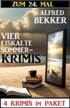 zum 24. mal vier eiskalte sommerkrimis (ebook)-alfred bekker-9783753212678