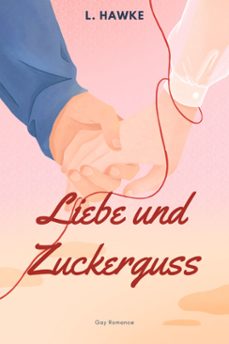 liebe und zuckerguss (ebook)-l. hawke-9783755495178