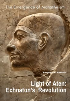 light of aten: echnaton's revolution (ebook)-benjamin c. roberts-9783758485978