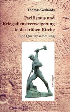 pazifismus und kriegsdienstverweigerung in der fruhen kirche (ebook)-9783769372878