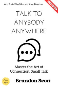 talk to anybody, anywhere: (ebook)-brandon scott-9783819798078