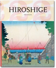 hiroshige (1797-1858): el maestro de la xilografia japonesa ukiyo -e-9783836523578