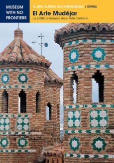 el arte mudejar. la estetica islamica en el arte cristiano (ebook)-9783902782878