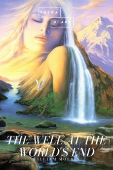 the well at the world's end (ebook)-william morris-sheba blake-9783961899678