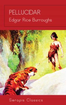 pellucidar (serapis classics) (ebook)-edgar rice burroughs-9783962558178