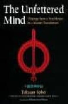 the unfettered mind: writings from a zen master to a master swors man-takuan soho-9784770029478