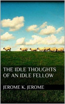 the idle thoughts of an idle fellow (ebook)-jerome k. jerome-jerome k. jerome-9786050472578