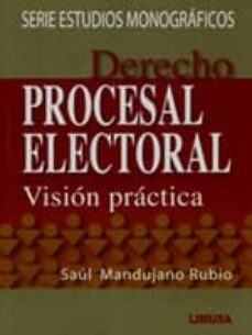 derecho procesal electoral: vision practica-saul mandujano rubio-9786070502378