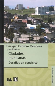 ciudades mexicanas: desafios en conciertos-enrique cabrero mendoza-9786071608178
