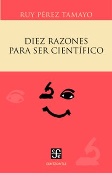 diez razones para ser cientifico (ebook)-ruy perez tamayo-9786071639578