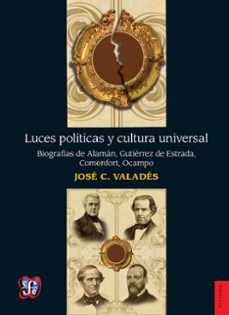luces politicas y cultura universal (ebook)-josé c. valadés-9786071644978