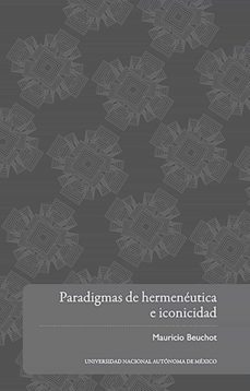 paradigmas de hermeneutica e iconicidad (ebook)-mauricio beuchot-9786073057578