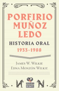 porfirio muñoz ledo. historia oral: 1933-1988 (ebook)-9786073160278