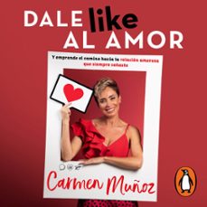 dale like al amor (audiolibro)-carmen muñoz-9786073199278