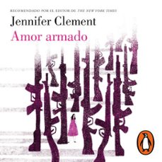 amor armado (audiolibro)-jennifer clement-9786073816878