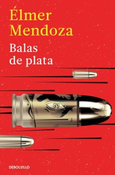 balas de plata (ebook)-elmer mendoza-9786073864978