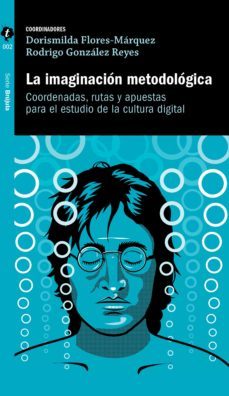 la imaginacion metodologica (ebook)-dorismilda flores marquez-rodrigo gonzalez reyes-9786078346578