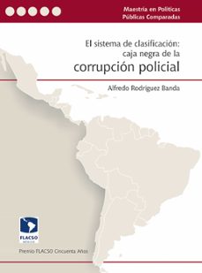 el sistema de clasificacion: caja negra de la corrupcion policial (ebook)-alfredo rodríguez banda-9786078517978