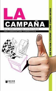 la campaña: guia practica para estructurar una candidatura competitiva (ebook)-oscar gomez cruz-araceli molina diz-9786078571178
