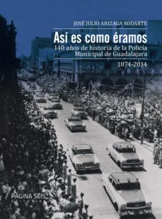 así es como éramos (ebook)-jose julio arizaga rodarte-9786078676378