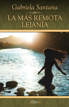 la mas remota lejania (ebook)-gabriela santana-9786078773978