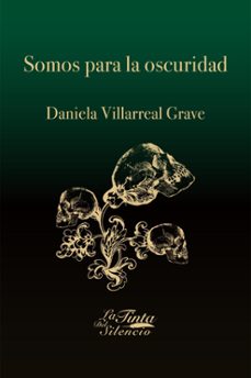 somos para la oscuridad (ebook)-daniela villarreal grave-9786078819478