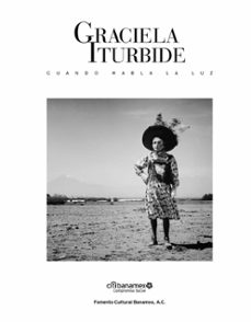 graciela iturbide: cuando habla la luz-9786079478278