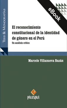 el reconocimiento constitucional de la identidad de genero en el peru (ebook)-marcelo villanueva farfán-9786123256678