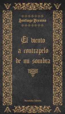 el viento a contrapelo de mi sombra (ebook)-santiago vizcaino-9786124858178