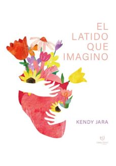 el latido que imagino (ebook)-kendy jara-9786313172078
