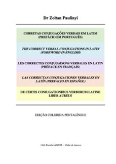 les correctes conjugaisons verbales en latin (preface en français), las correctas conjugaciones verbales en latin (prefacio en español), de certis coniugationibus verborum latine liber aureus (ebook)-zoltan paulinyi-9786500261578