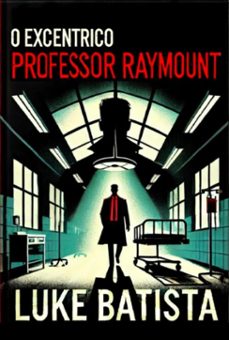 o excentrico professor raymount (ebook)-luke silva-9786500992878